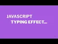 How to Create Text Typing Effects By Using JavaScript 360p