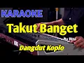 Lagu TAKUT BANGET - Rita Sugiarto | KARAOKE TANPA VOKAL AUDIO JERNIH