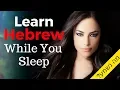 Learn Hebrew While You Sleep Most Important Hebrew Phrases and Words 8 Hours
