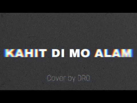 Download MP3 Kahit Di Mo Alam - December Avenue (Audio) Cover by Dro Perez