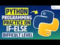 If Else Practice Questions on Difficult Leval in Python Conditional Statements - Python Tutorial
