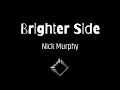 "Brighter Side" - Nick Murphy
