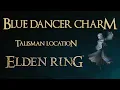 Elden Ring - Blue Dancer Charm Talisman Location