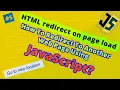 How to redirect to another web page using Javascript HTML redirect on page Load ujjwal tips