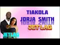 Tiakola ft jorja Smith jet lag paroles(pl)