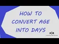 How to convert Age into days