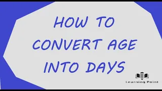 How to convert Age into days