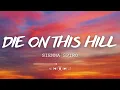 Lagu SIENNA SPIRO - Die On This Hill (Lyrics)