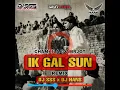 Lagu Ik Gal Sun (Remix) - Chamkila \u0026 Amarjot - DJ SSS x DJ Hans