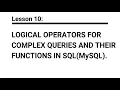 SQL for Beginners Lesson 10 Logical operators and its functions in Complex queries in SQL HINDI