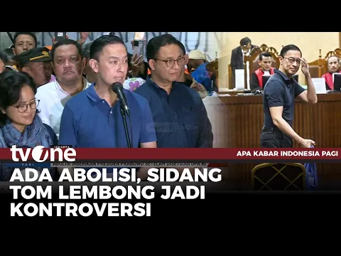 Ada Abolisi, Sidang Tom Lembong Jadi Kontroversi