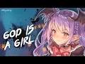 Download Lagu Nightcore - God Is A Girl | Lyrics