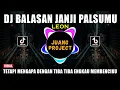 Download Lagu DJ BALASAN JANJI PALSUMU | TETAPI MENGAPA DENGAN TIBA TIBA ENGKAU MEMBENCIKU TIKTOK REMIX