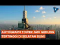 Download Lagu Jakarta Mendunia, Autograph Tower Resmi Jadi Gedung Tertinggi di Selatan Bumi