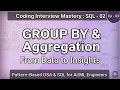 3 SQL Coding 02 - GROUP BY Aggregation Coding Interview Mastery for AIML Engineers Lecture