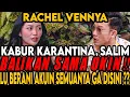 TOXIC, SALIM, KARANTINA ⁉ MAAF INI SEMUA SALAHKU ‼ (RACHEL VENNYA)-Curhat Bang