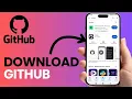 How to Download GitHub on Mobile Easy Guide GitHub Mobile App Tutorial