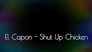 El Capon Shut Up Chicken Visual Video 