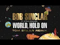 Download Lagu Bob Sinclar ft. Steve Edwards - World Hold On (Tom Staar Remix) (Lyric Video)
