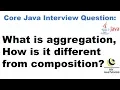 What is aggregation How is it different from composition Highly recommended for java interview