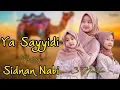 Download Lagu Ya Sayyidi medley Sidnan Nabi  - 3 Nahla (cover)