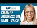 How To Change Address On EDD Debit Card How To Change Bank Information On EDD Debit Card