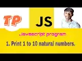 Print 1 To 10 Natural Numbers