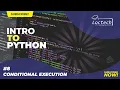 Introduction To Python 8 - Conditional Execution