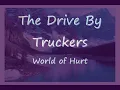 Drive By Truckers-World Of Hurt.wmv