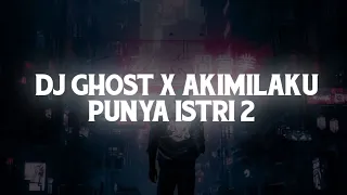 Download DJ Ghost X Akimilaku Punya Istri 2 Full Beat | Yang Lagi Viral Di Tiktok MP3