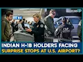 Indian H-1B Worker Stopped at U S Airport Before Visa Expiry Indians In U S