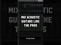Download Lagu Mix acoustic guitars like a pro (4 easy steps)