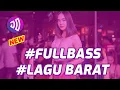Download Lagu DJ BREAKBEAT LAGU BARAT FULL BASS TERBARU - NEW REMIX