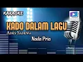 Download Lagu Karaoke lagu KADO DALAM LAGU nada pria-versi organ tunggal_terbaru.