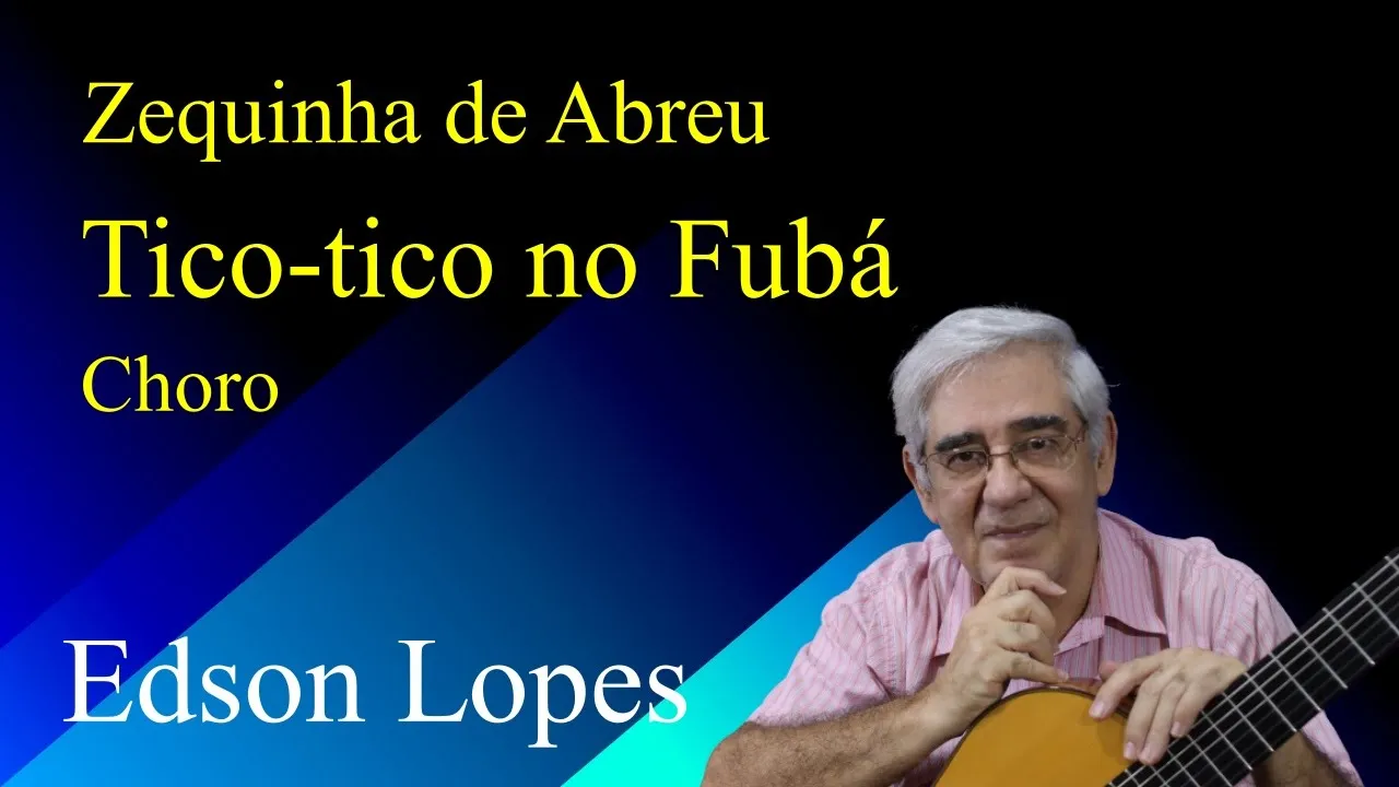 Edson Lopes plays Zequinha de ABREU: Tico-Tico no Fubá (Choro) Edson Lopes plays Zequinha de ABREU: Tico-Tico no Fubá (Choro)