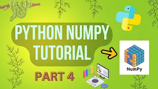 Scientific and Numeric Computing in Python - Part 4 NumPy Tutorial