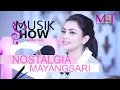 Download Lagu MAYANGSARI NOSTALGIA (MUSIK SHOW) EPS.01