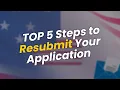 TOP 5 Steps to Resubmit Your Form I-797C