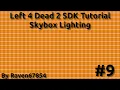 Left 4 Dead 2 SDK Mapping Tutorial - Skybox Lighting