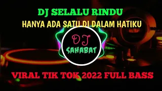 Download DJ SELALU RINDU - HANYA ADA SATU DI DALAM HATIKU - DJ VIRAL TIK TOK 2022 FULL BASS MP3