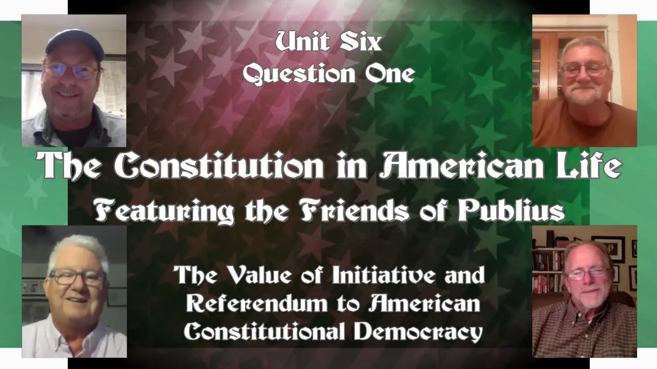 The Constitution in American Life - 2023 Finals E3: The Value of Initiative and Referendum