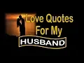LOVE Quotes For My Husband