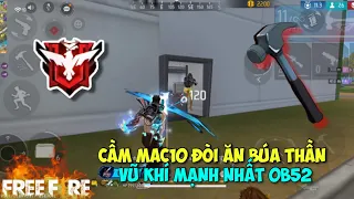 (Free Fire) Cần "BÚA THẦN" Cân Map Cùng Kênh Thế Giới, Top 1 Vũ Khí Mạnh Nhất OB52