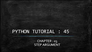 Python Tutorial 45 Step Argument