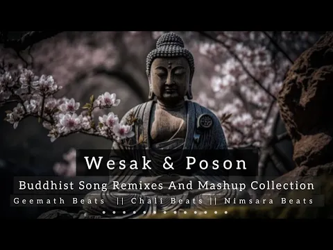 Download MP3 Wesak \u0026 Poson - Mashups,Buddhist songs (REMIX) Collection || සිත නිවන බොදු ගී එකතුව || 2023:05:07