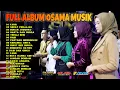 Download Lagu FULL ALBUM OSAMA MUSIK - ANIJAYA AUDIO LIVE - NOVAL PRODUCTION