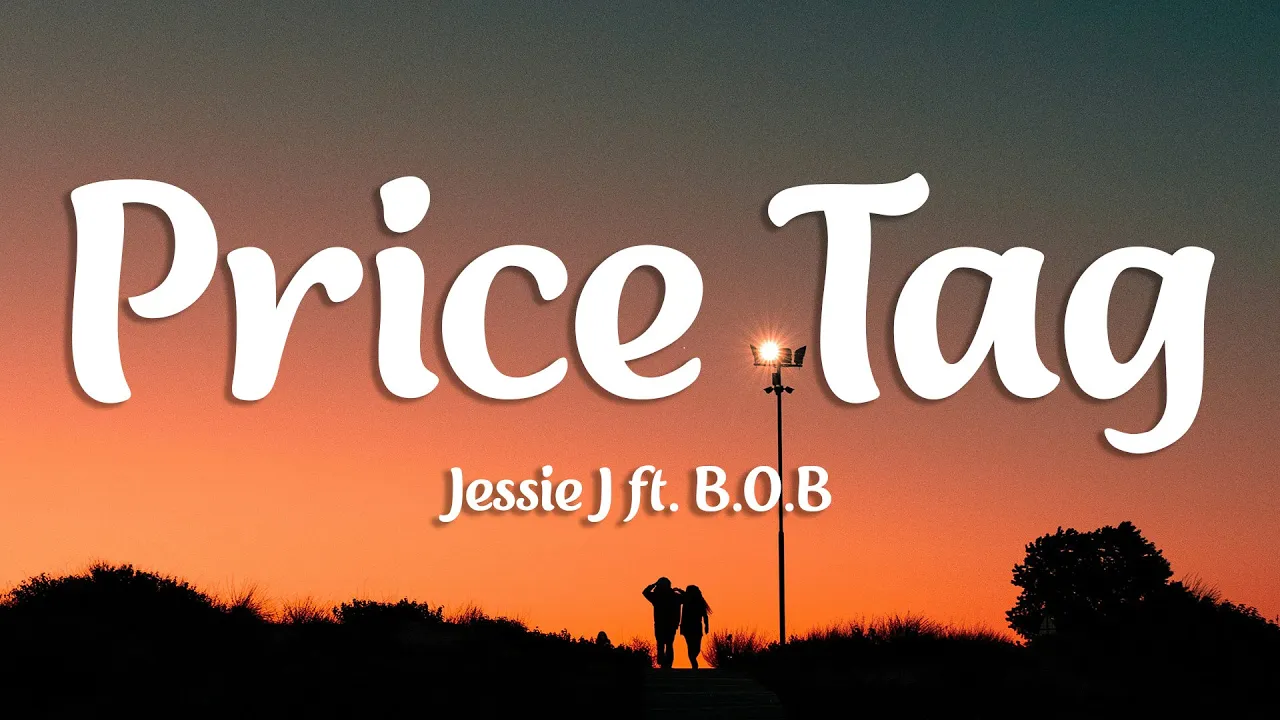 Jessie J - Price Tag (Lyrics) ft. B.O.B Jessie J - Price Tag (Lyrics) ft. B.O.B