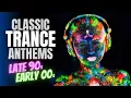 Download Lagu Trance Classics Mix: Late 90s Early 00s
