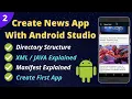 Make your first App and Learn directory structure Create News App to Learn Android Development