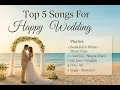 Top 5 Songs For Happy Wedding | Echo of You